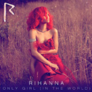 RIHANNA - Only Girl (In The World)