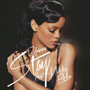 RIHANNA - Stay (feat. Mikky Ekko)
